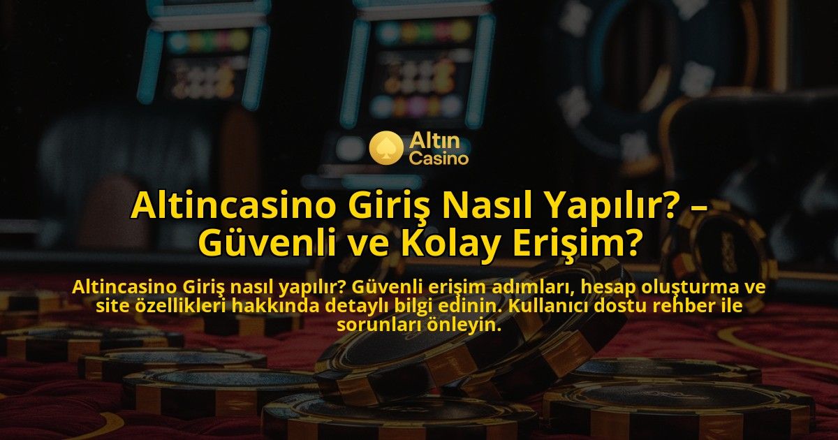 Altincasino-Giris-Nasil-Yapilir-Guvenli-ve-Kolay-Erisim-overlay-1769021112.jpg