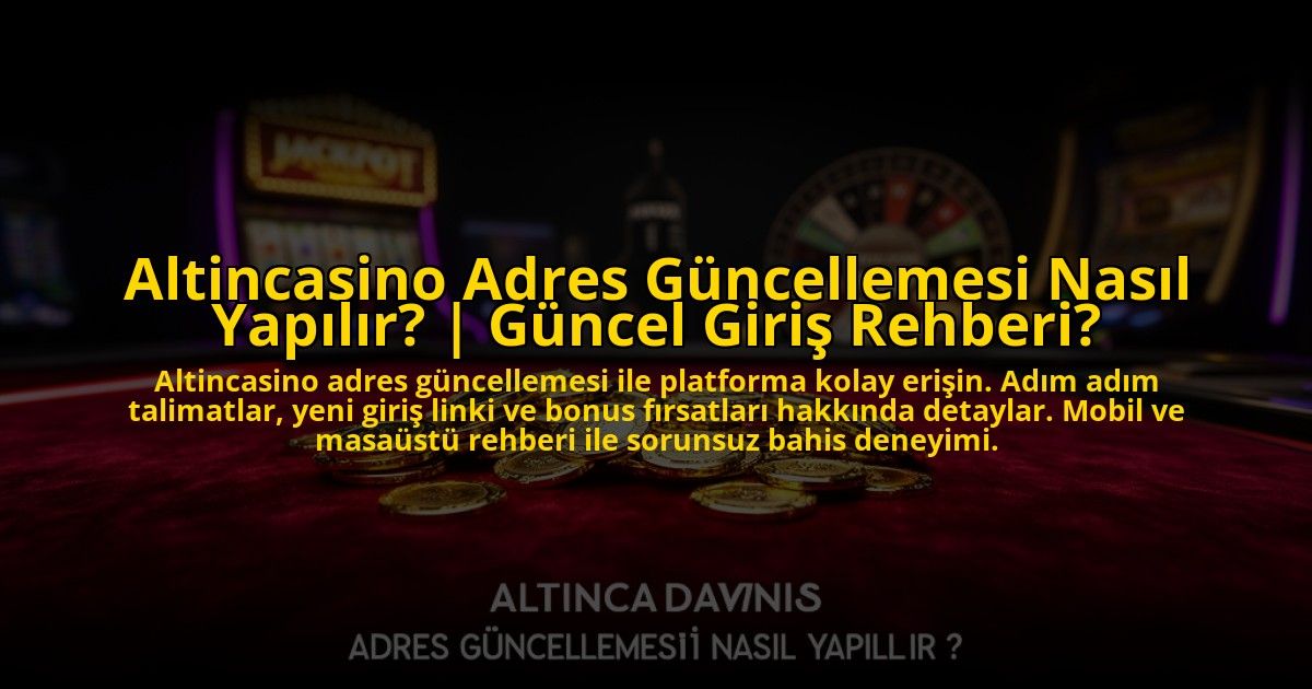 Altincasino-Adres-Guncellemesi-Nasil-Yapilir-Guncel-Giris-Rehberi-overlay-1772826663.jpg